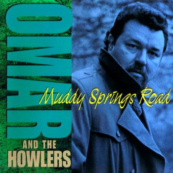 Omar And The Howlers  &#8206;– Muddy Springs Road (1995)