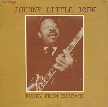 Johnny Littlejohn - Funky From Chicago (1973) [Vinyl-Rip]
