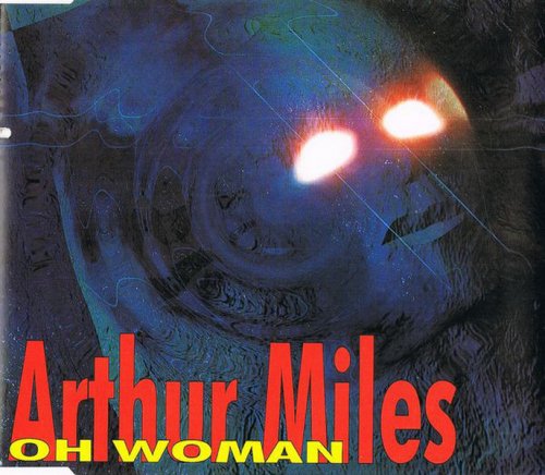 Arthur Miles - Oh Woman (CD, Maxi-Single) 1996