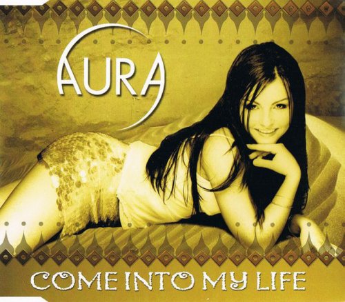 Aura - Come Into My Life (CD, Maxi-Single) 2000