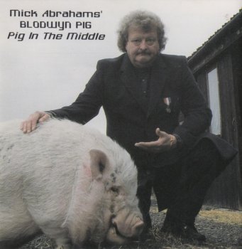 Mick Abrahams' Blodwyn Pig - Pig In The Middle (1996)