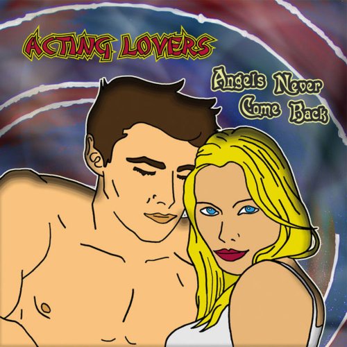 Acting Lovers - Angels Never Come Back &#8206;(6 x File, FLAC, Single) 2013