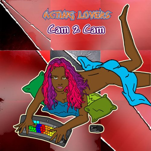 Acting Lovers - Cam 2 Cam &#8206;(8 x File, FLAC, Single) 2013