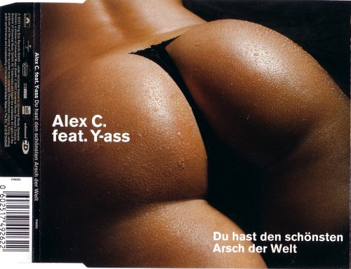 Alex C. Feat. Y-ass - Du Hast Den Sch&#246;nsten Arsch Der Welt (CD, Maxi-Single) 2007