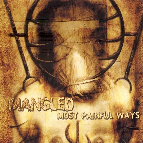 Mangled (Nld) - Most Painful Ways (2001)