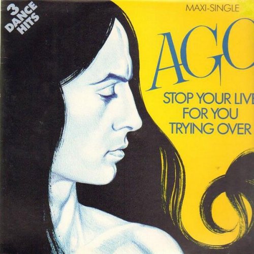 Ago - Stop Your Life / For You / Trying Over (Vinyl, 12'') 1983