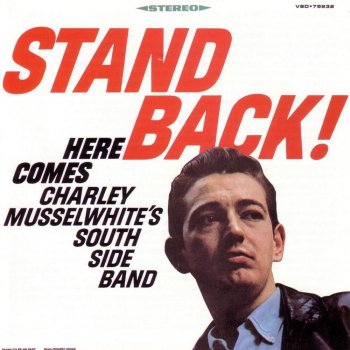 Charley Musselwhite - Stand Back! Here Comes Charley Musselwhite's Southside Band (1967)