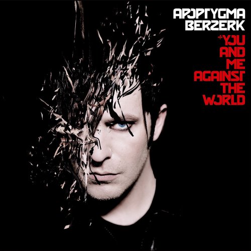 Apoptygma Berzerk - You And Me Against The World &#8206;(13 x File, FLAC, Album) 2019