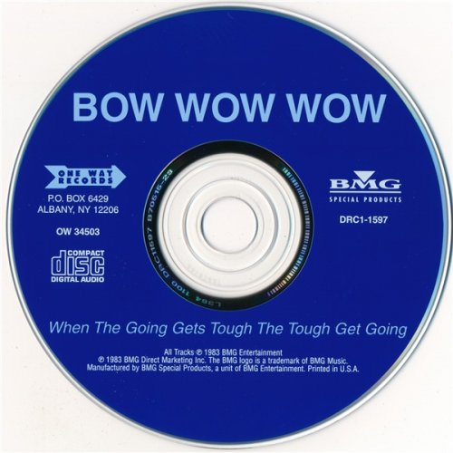 Bow Wow Wow - When The Going Gets Tough, The Tough Get Going (1983) [1997]