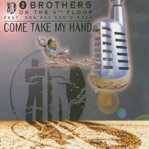 2 Brothers On The 4th Floor Feat. Des'Ray And D-Rock - Come Take My Hand &#8206;(8 x File, FLAC, Single) 2006