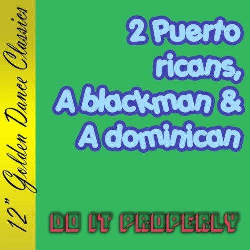 2 Puerto Ricans, A Blackman & A Dominican - Do It Properly &#8206;(3 x File, FLAC, Single) 2008