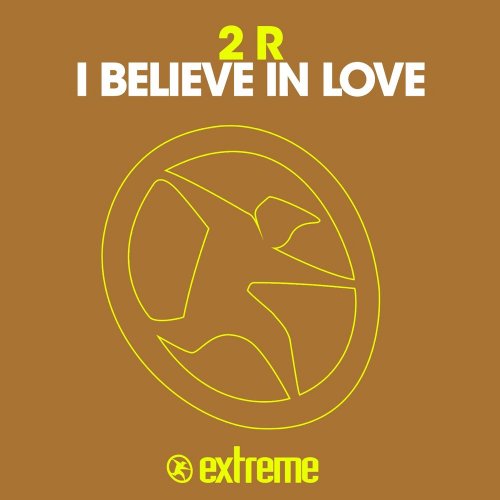 2 R - I Believe In Love &#8206;(2 x File, FLAC, Single) 2017