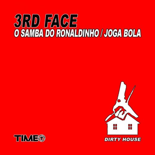 3rd Face - O Samba Do Ronaldinho / Joga Bola &#8206;(4 x File, FLAC, Single) 2014