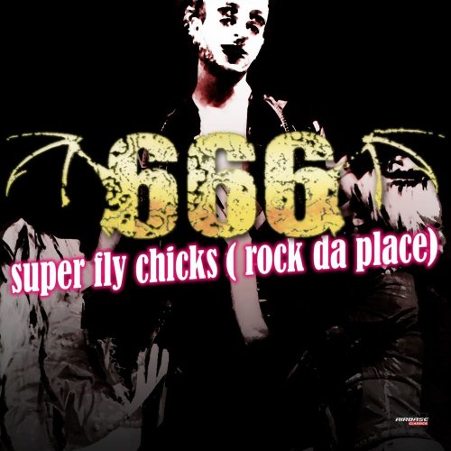 666 - Super Fly Chicks (Rock Da Place) (Special Maxi Edition) &#8206;(5 x File, FLAC, Single) 2012