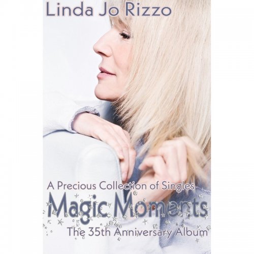 Linda Jo Rizzo - Magic Moments - The 35th Anniversary (A Precious Collection Of Singles) &#8206;(19 x File, FLAC, Compilation) 2020