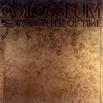Colosseum - Daughter Of Time (1970)