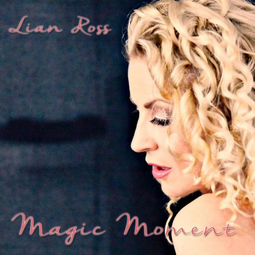 Lian Ross - Magic Moment (File, FLAC, Single) 2018