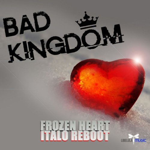 Bad Kingdom - Frozen Heart (Italo Reboot) (3 x File, FLAC, Single) 2020