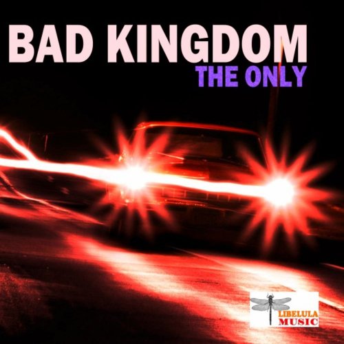 Bad Kingdom - The Only (3 x File, FLAC, Single) 2016