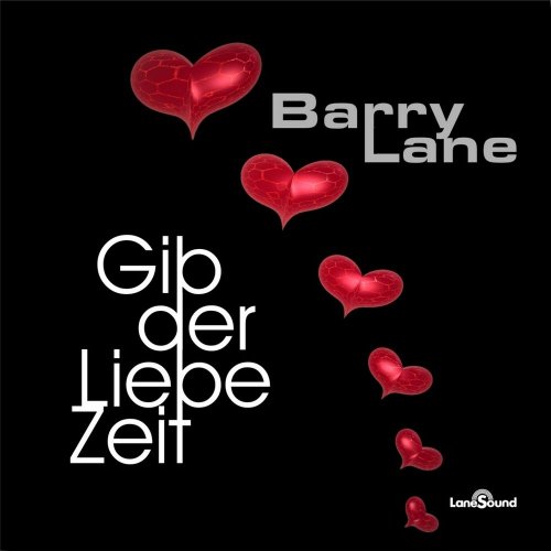 Barry Lane - Gib Der Liebe Zeit (4 x File, FLAC, Single) 2014