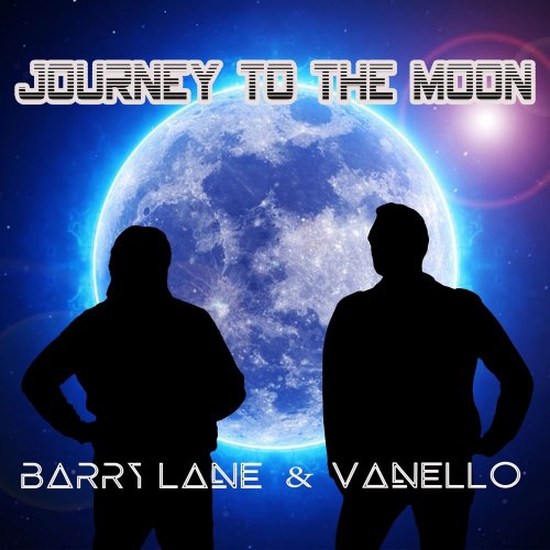 Barry Lane & Vanello - Journey To The Moon (14 x File, FLAC, Album) 2018