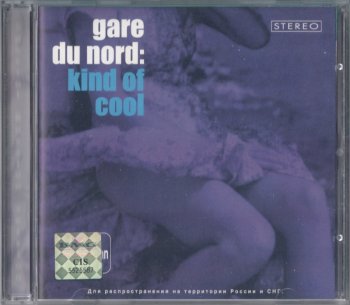 Gаrе du Nоrd - Кind оf Сооl (2002)