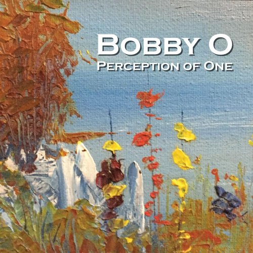 Bobby O - Perception Of One (14 x File, FLAC, Album) 2016