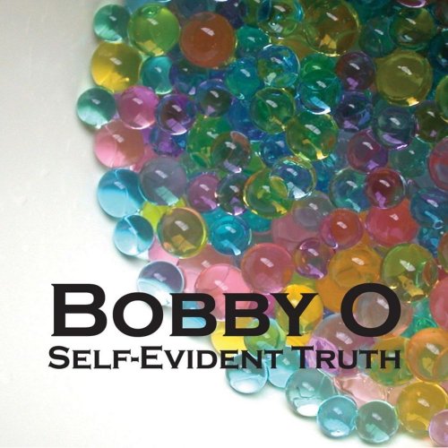 Bobby O - Self-Evident Truth (14 x File, FLAC, Album) 2012