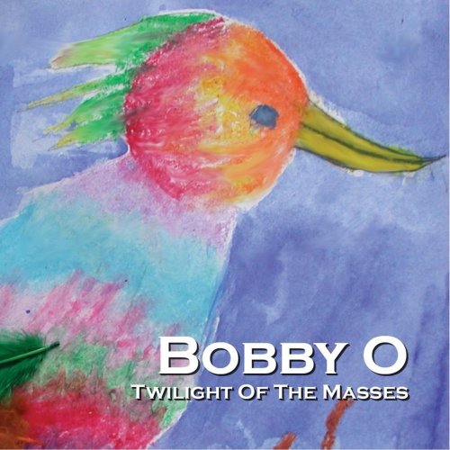 Bobby O - Twilight Of The Masses (15 x File, FLAC, Album) 2014