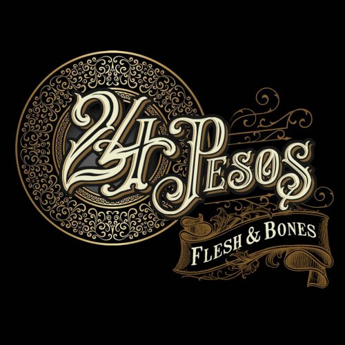 24 Pesos - Flesh & Bones (2020)