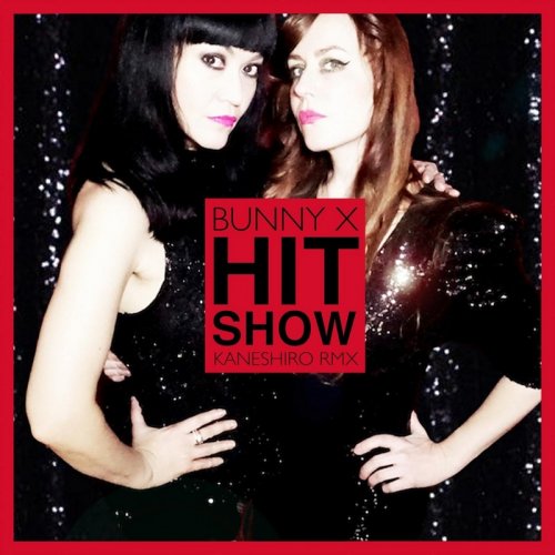 Bunny X - Hit Show (Kaneshiro Rmx) (File, FLAC, Single) 2018