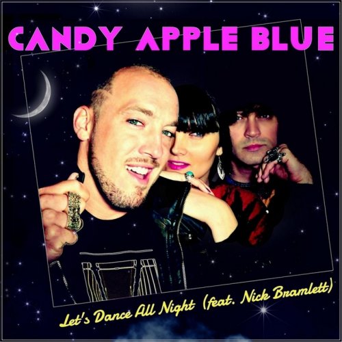 Candy Apple Blue Feat. Nick Bramlett - Let's Dance All Night (Remixes) (6 x File, FLAC, Single) 2015