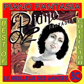 Piano Fantasia - Best of Collector: Piano Fantasia (Le meilleur des annees 80) (2012)