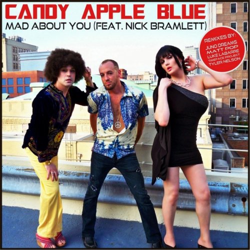 Candy Apple Blue Feat. Nick Bramlett - Mad About You (The Remixes) (8 x File, FLAC, Single) 2015