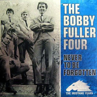 The Bobby Fuller Four - Never To Be Forgotten. The Mustang Years ’65-’66 [3 CD] (1997)