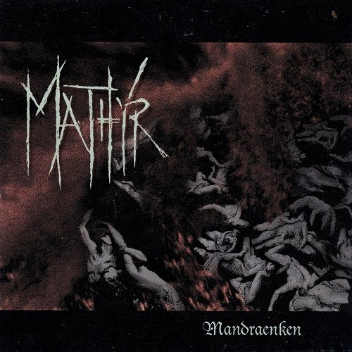 Mathyr - Mandraenken (2004)