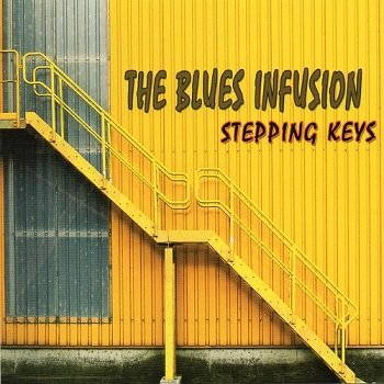 The Blues Infusion - Stepping Keys [WEB] (2013)