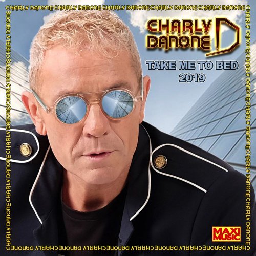 Charly Danone - Take Me To Bed (Version 2019) (File, FLAC, Single) 2019