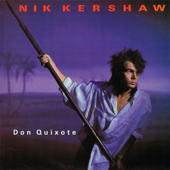 Nik Kershaw - Don Quixote (UK, 12'') (1985)