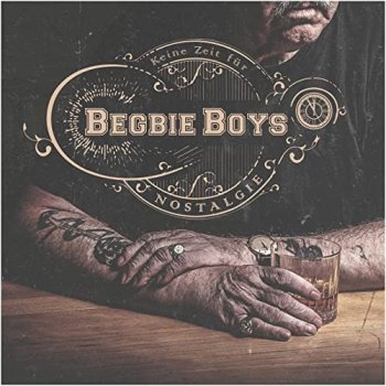 Begbie Boys - Keine Zeit f&#252;r Nostalgie (2020)