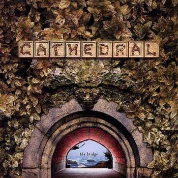 Cathedral - The Bridge (2007)