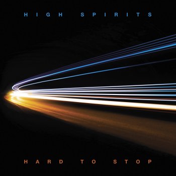 High Spirits - Hard To Stop (2020)