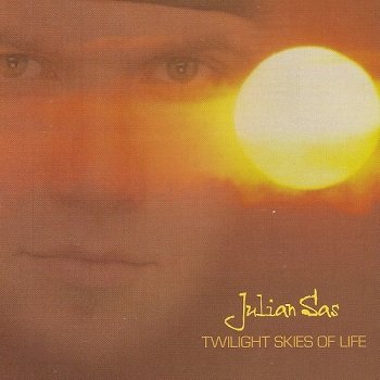 Julian Sas - Twilight Skies Of Life (2005)