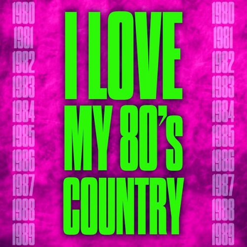 VA - I Love My 80's Country (2020) [FLAC]