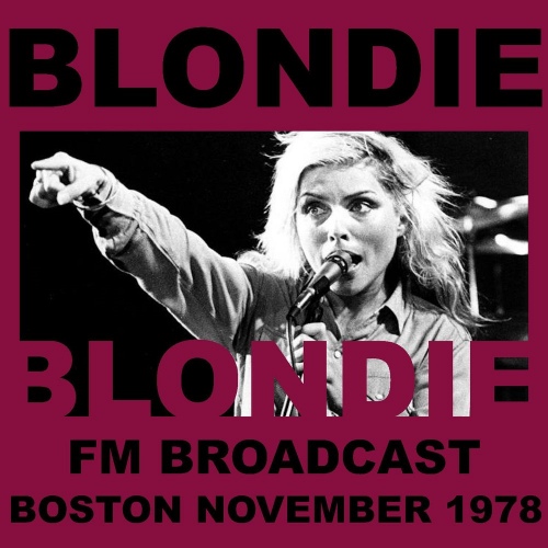 Blondie - Blondie FM Broadcast Boston November 1978 (2020) [FLAC]