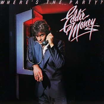 Eddie Money - Where's The Party? [Reissue 1986] (1983)