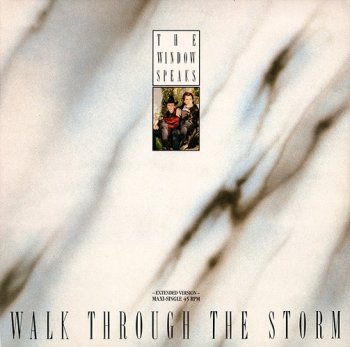 The Window Speaks - Walk Through The Storm (Germany, 12'') (1987)