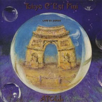 Atoll - Tokyo C'est Fini [Live In Japan] (1989)