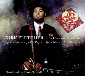 Kirk Fletcher - I'm Here and I'm Gone(2009)