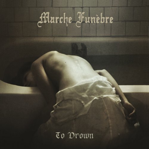 Marche Funebre - To Drown (2011)